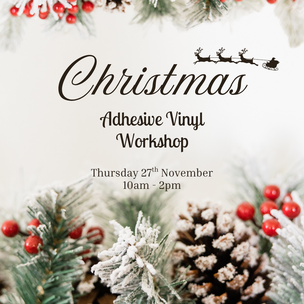Thursday 27th November 2025: Adhesive Vinyl Workshop - Christmas