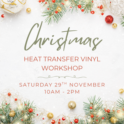Saturday 29th November 2025: Heat Transfer Vinyl Workshop - Christmas