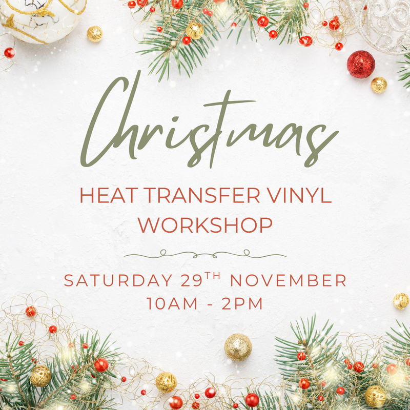 Saturday 29th November 2025: Heat Transfer Vinyl Workshop - Christmas