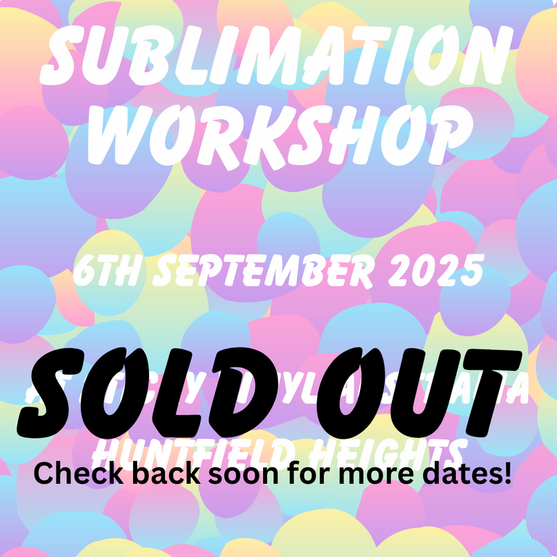 Saturday 6th September 2025: Sublimation Workshop